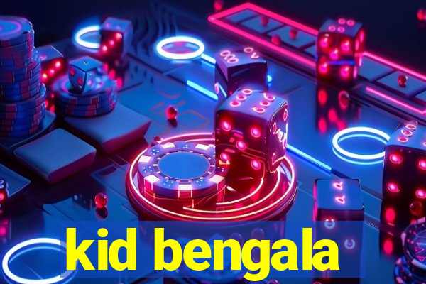 kid bengala